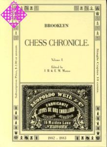 Brooklyn Chess Chronicle Vol. I  - 1882/1883