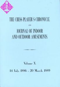 The Chess Player's Chronicle 1886-89 and Journal..