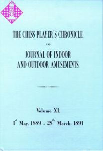 The Chess Player's Chronicle 1889-91 and Journal..