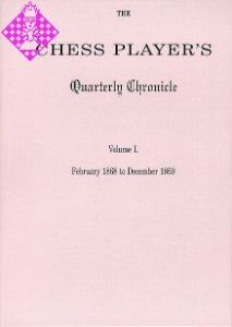 The Chess Player's Quarterly Chronicle Vol. I