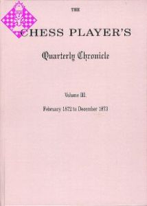 The Chess Player's Quarterly Chronicle Vol. III