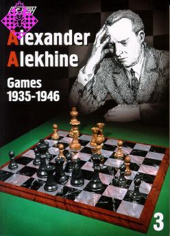 Chess Book: Alexander Alekhine Complete Games Collection Volume 1